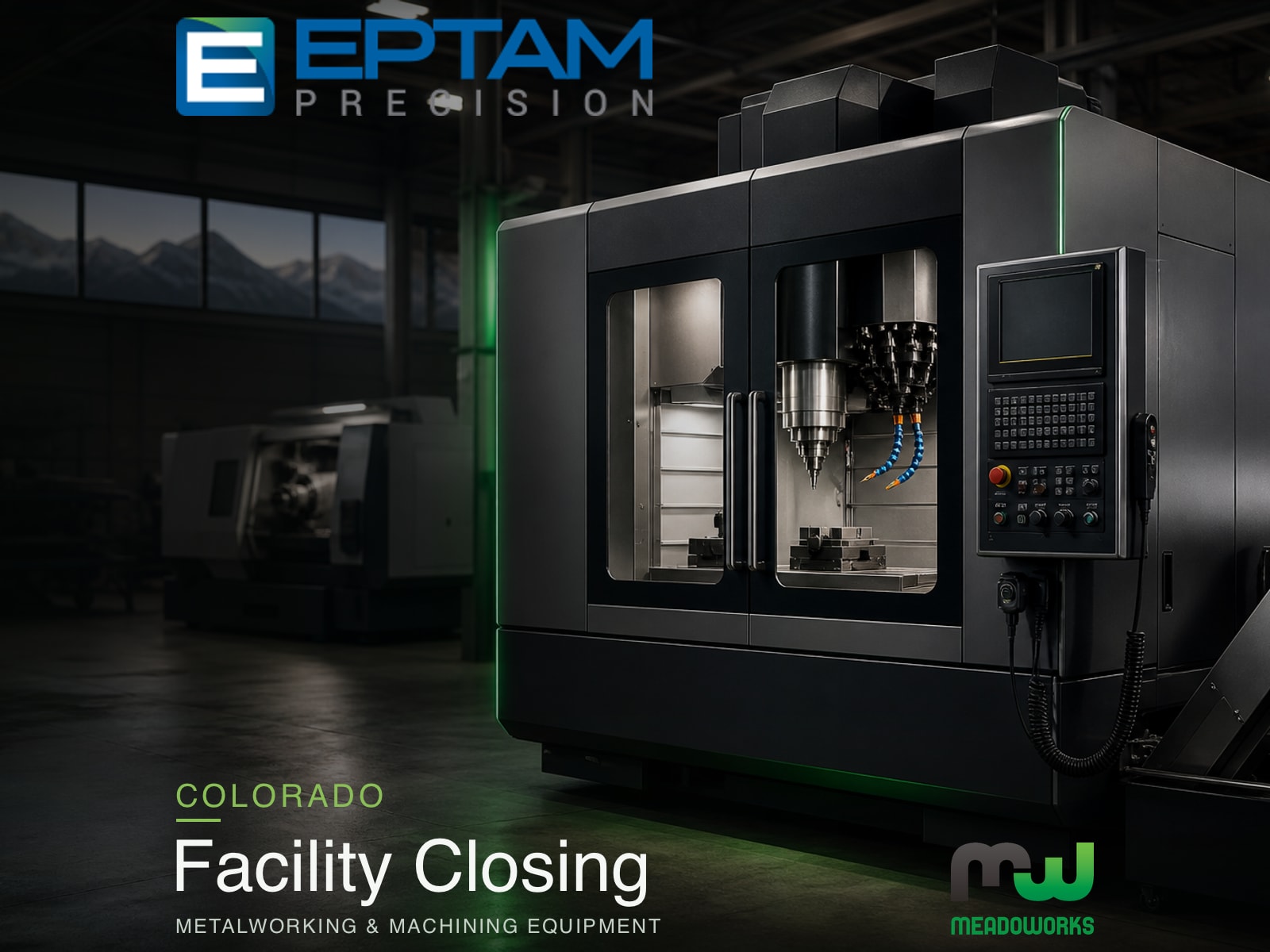 EPTAM Colorado Facility Closing - Metalworking and Machining Equipment