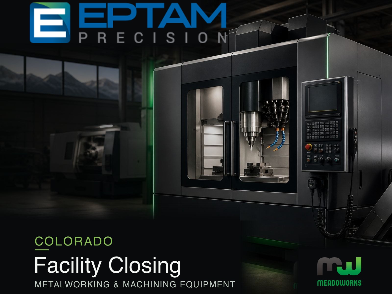 EPTAM Colorado Facility Closing - Metalworking and Machining Equipment